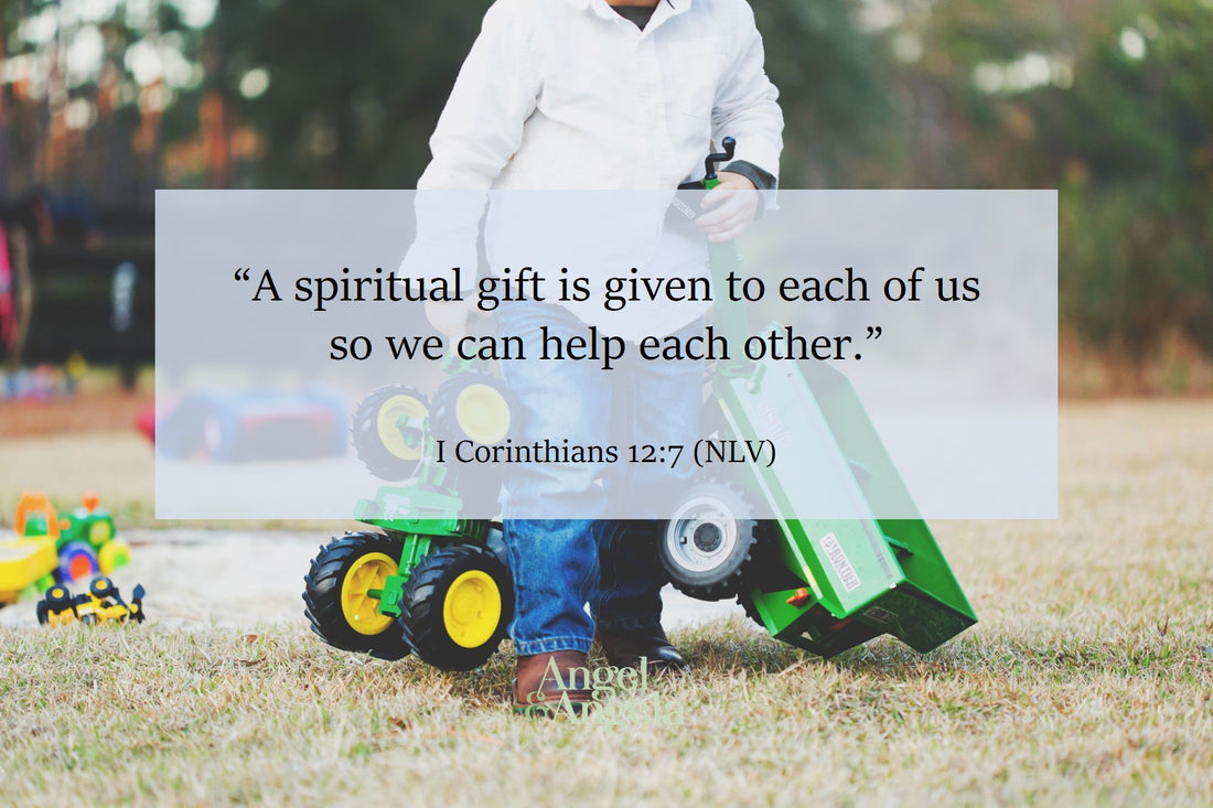 A spiritual gift is given to each of us so we can help each other . . .