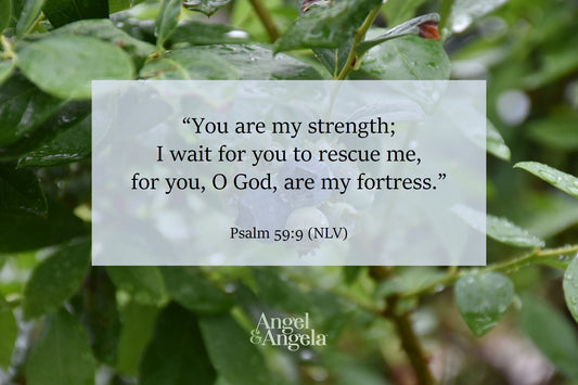 You are my strength . . .