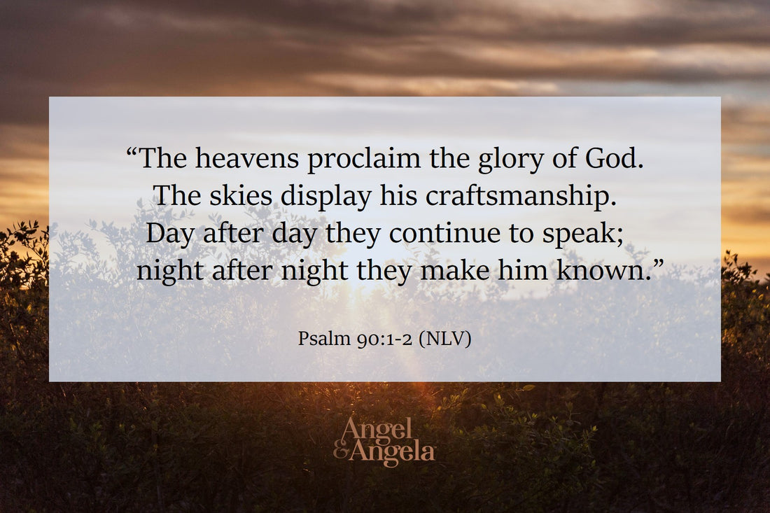 The heavens proclaim the glory of God. The skies display His craftsmanship . . .